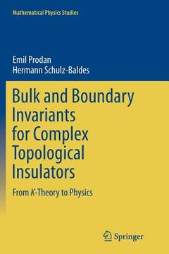 portada Bulk and Boundary Invariants for Complex Topological Insulators: From K-Theory to Physics (en Inglés)