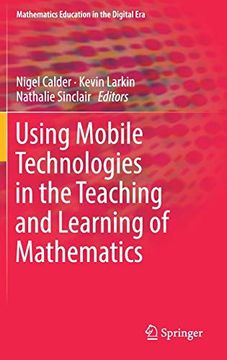 portada Using Mobile Technologies in the Teaching and Learning of Mathematics (Mathematics Education in the Digital Era) (in English)