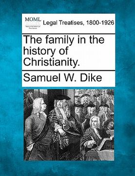 portada the family in the history of christianity. (in English)