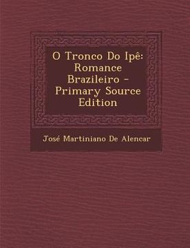 portada O Tronco Do Ipê: Romance Brazileiro (in Portuguese)