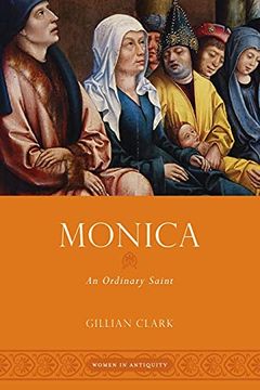 portada Monica: An Ordinary Saint (Women in Antiquity) 