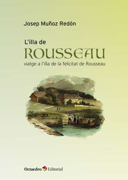 portada L’Illa de Rousseau: Viatge a L'illa de la Felicitat de Rouseau (Horizonts)
