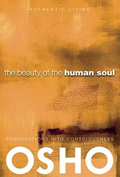 portada The Beauty of the Human Soul: Provocations Into Consciousness (Authentic Living) (en Inglés)