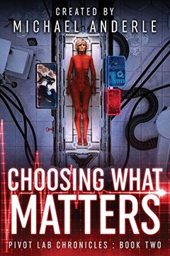 portada Choosing What Matters: 2 (Pivot lab Chronicles) (in English)