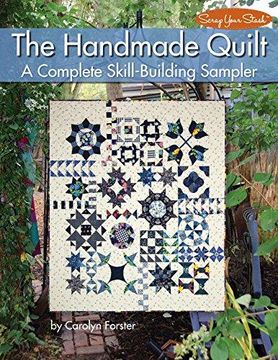portada The Handmade Quilt: A Complete Skill-Building Sampler (Landauer) 21 Blocks, 1 Heirloom-Quality Quilt; Discover the joy & Serenity of Slow Stitching, Hand Piecing, & Hand Quilting (Scrap Your Stash) (in English)