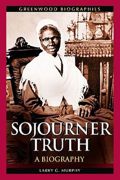 portada Sojourner Truth: A Biography (Greenwood Biographies) (en Inglés)