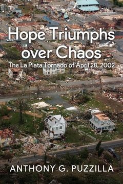portada Hope Triumphs Over Chaos: The La Plata Tornado of April 28, 2002