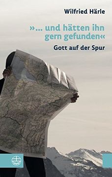 portada ... Und Hatten Ihn Gern Gefunden: Gott Auf Der Spur (en Alemán)