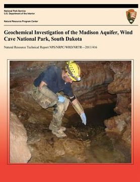 portada Geochemical Investigation of the Madison Aquifer, Wind Cave National Park, South Dakota (en Inglés)