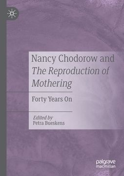 portada Nancy Chodorow and the Reproduction of Mothering: Forty Years on