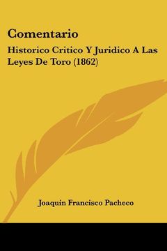 portada Comentario: Historico Critico y Juridico a las Leyes de Toro (1862)