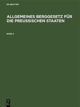 portada Allgemeines Berggesetz für die Preußischen Staaten. Band 2 (en Alemán)