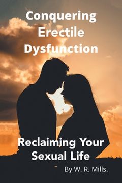 portada Conquering Erectile Dysfunction: Reclaiming Your Sexual Life (en Inglés)
