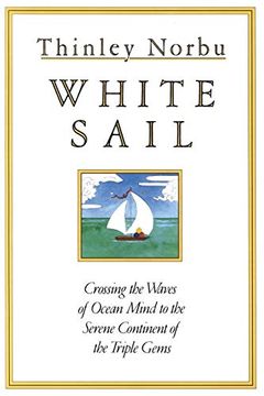 portada White Sail: Crossing the Waves of Ocean Mind to the Serene Continent of the Triple Gems (en Inglés)