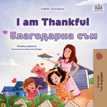 portada I am Thankful (English Bulgarian Bilingual Children's Book) (en Búlgaro)