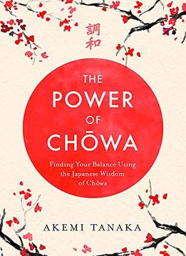 portada The Power of Chowa: Finding Your Balance Using the Japanese Wisdom of Chowa (in English)