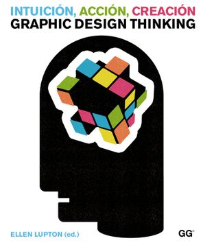 portada Intuición, Acción, Creación. Graphic Design Thinking