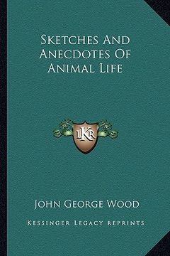 portada sketches and anecdotes of animal life