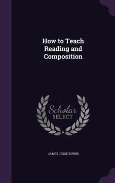 portada How to Teach Reading and Composition (en Inglés)