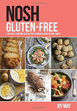 portada Nosh Gluten-Free: A No-Fuss, Everyday Gluten-Free Cookbook from the May Family