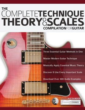 portada The Complete Technique, Theory and Scales Compilation for Guitar 