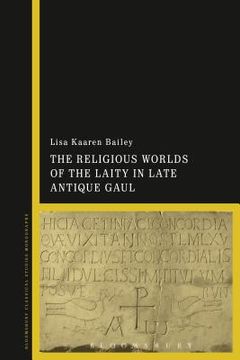 portada Religious Worlds of the Laity in Late Antique Gaul