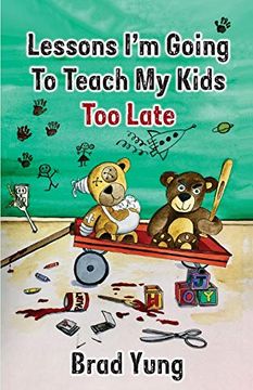 portada Lessons i'm Going to Teach my Kids too Late (en Inglés)