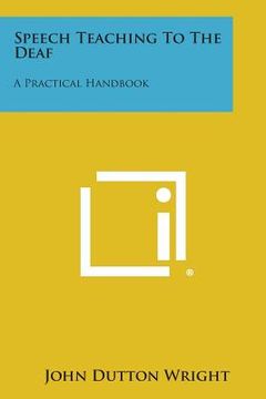 portada Speech Teaching To The Deaf: A Practical Handbook (en Inglés)