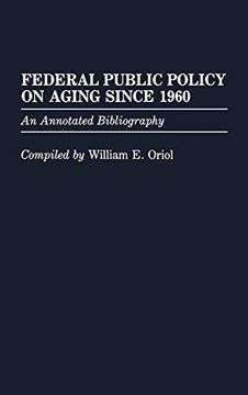 portada Federal Public Policy on Aging Since 1960: An Annotated Bibliography (Bibliographies and Indexes in Gerontology) (en Inglés)