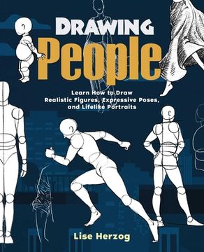 portada Drawing People: Learn How to Draw Realistic Figures, Expressive Poses, and Lifelike Portraits (en Inglés)