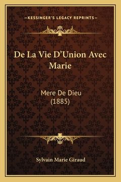 portada De La Vie D'Union Avec Marie: Mere De Dieu (1885) (in French)