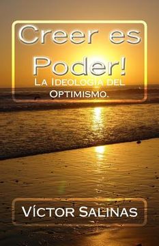 portada Creer es Poder!: La Ideologia del Optimsimo.