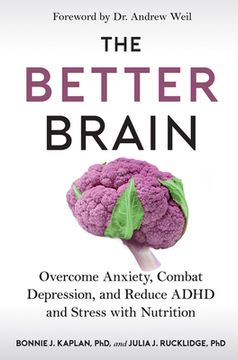 portada The Better Brain: Overcome Anxiety, Combat Depression, and Reduce Adhd and Stress With Nutrition (en Inglés)