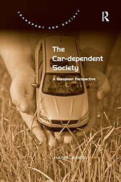 portada The Car-Dependent Society: A European Perspective (Transport and Society) (en Inglés)