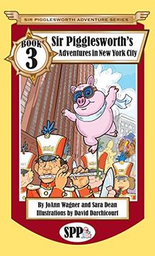 portada Sir Pigglesworth's Adventures in New York City (Sir Pigglesworth Adventure Series)