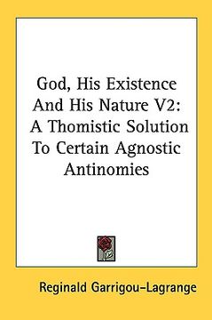 portada god, his existence and his nature v2: a thomistic solution to certain agnostic antinomies (in English)