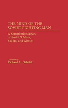 portada The Mind of the Soviet Fighting Man: A Quantitative Survey of Soviet Soldiers, Sailors, and Airmen (en Inglés)