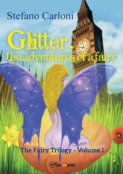 portada Glitter, the Adventures of a Fairy. The Fairy Trilogy - Volume I (en Inglés)
