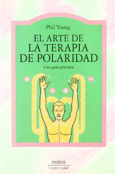 portada El Arte de la Terapia de Polaridad: Una Guía Práctica (Cuerpo y Salud) (in Spanish)