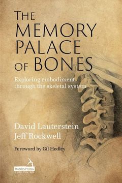 portada The Memory Palace of Bones: Exploring Embodiment Through the Skeletal System (en Inglés)