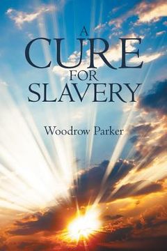 portada A Cure for Slavery (en Inglés)