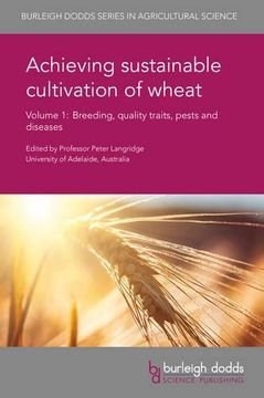 portada Achieving sustainable cultivation of wheat - Volume 1 (Burleigh Dodds Series in Agricultural Science)
