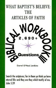 portada what baptist's believe: the articles of faith: biblical workbook iii: 2690+ questions (en Inglés)