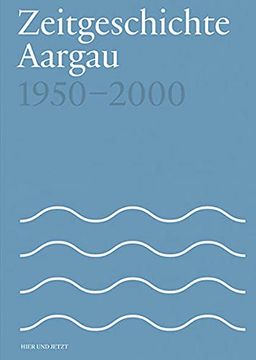 portada Zeitgeschichte Aargau 1950-2000 (en Alemán)