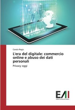 portada L'era del digitale: commercio online e abuso dei dati personali: Privacy oggi (Italian Edition)