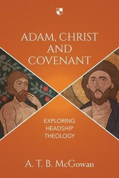 portada Adam, Christ and Covenant: Exploring Headship Theology