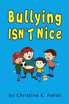 portada Bullying Isn't Nice: Making Friends is Better (Nuff Said Stuff General Adventures) (in English)