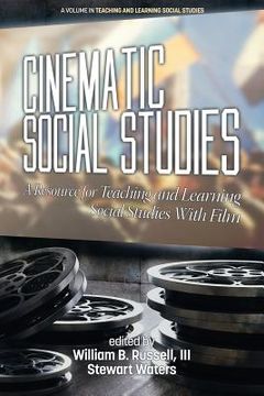 portada Cinematic Social Studies: A Resource for Teaching and Learning Social Studies With Film (in English)