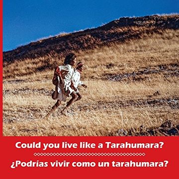 portada Could you live like a Tarahumara? ¿Podrías vivir como un tarahumara? Bilingual Spanish and English (Kids' books from here and there)