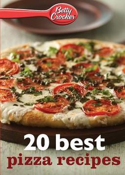portada Betty Crocker 20 Best Pizza Recipes (Betty Crocker Ebook Minis) (in English)